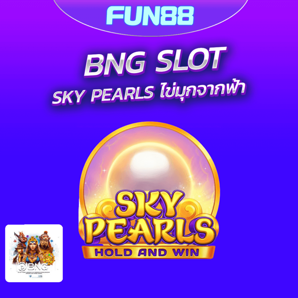 BNG Slot : Sky Pearls